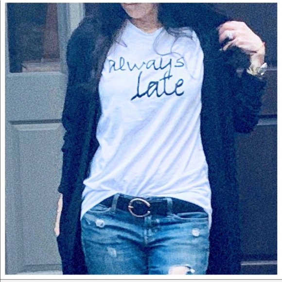 ✨LAST ONE✨ONE HOUR SALE ✨Always Late T Shirt - Picture 4 of 5